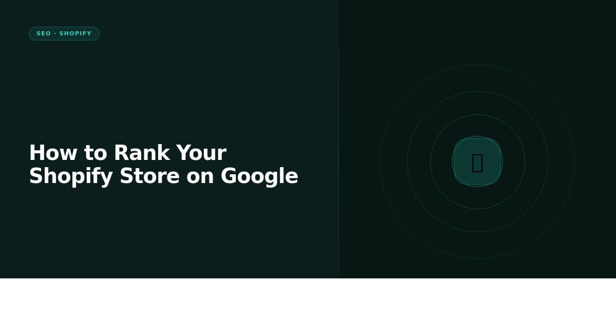How to Get Your Shopify Store on Google's First Page (Without Ads)
